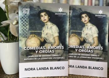 Colección Erandique presenta libro “comedias amores y orgías” de Nora Landa Blanco