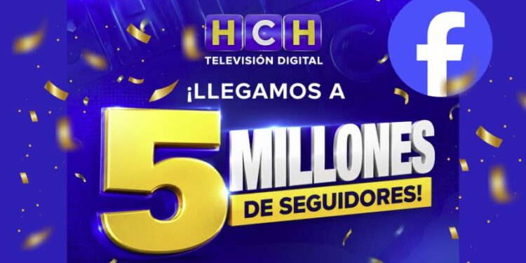 ¡Haciendo historia! HCH Televisión Digital alcanza los 5 millones de seguidores en Facebook y consolida su liderazgo